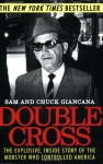 Double Cross: The Explosive, Inside Story of the Mobster Who Controlled America - Sam Giancana