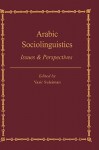 Arabic Sociolinguistics: Issues and Perspectives - Yasir Suleiman