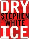 Dry Ice (Alan Gregory #15) - Stephen White