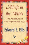 Adrift in the Wilds - S. Ellis Edward S. Ellis