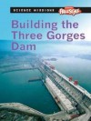 Building the Three Gorges Dam. Patricia Kite - L. Patricia Kite