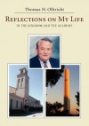 Reflections on My Life: In the Kingdom and the Academy - Thomas H. Olbricht