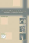 Technologies and Methodologies for Evaluating Information Technology in Business - Charles Davis