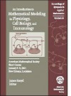 Proceedings of Symposia in Applied Mathematics: Am Introduction to Mathematical Modeling in Physiology, Cell Biology and Immunology. Amer Mathematical ... of Symposia in Applied Mathematics) - James Sneyd