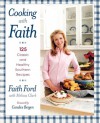 Cooking with Faith: 125 Classic and Healthy Southern Recipes - Faith Ford, Melissa Clark, Candice Bergen