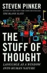 The Stuff of Thought: Language as a Window Into Human Nature - Steven Pinker