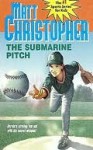 The Submarine Pitch - Matt Christopher