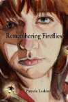 Remembering Fireflies - Pamela Laskin