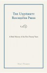 The University of Rochester Press University of Rochester Press University of Rochester Press: A Brief History of the First Twenty Years a Brief History of the First Twenty Years a Brief History of the First Twenty Years - Brian J. Thompson