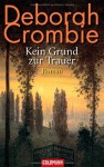 Kein Grund zur Trauer - Deborah Crombie