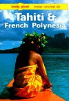 Lonely Planet Tahiti and French Polynesia: A Travel Survival Kit - Rob Kay, Lonely Planet