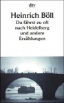 Du fährst zu oft nach Heidelberg und andere Erzählungen - Heinrich Böll