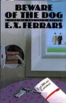 Beware of the Dog - E.X. Ferrars