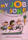 My Job is a Joke: Giggles Galore From 9 to 5 - Matt Silverman