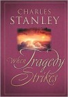 When Tragedy Strikes - Charles F. Stanley