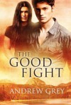 The Good Fight - Andrew Grey