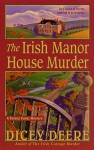 The Irish Manor House Murder - Dicey Deere