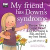 My Friend Has Down's Syndrome - Jennifer Moore-Mallinos