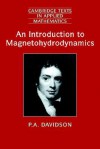 An Introduction to Magnetohydrodynamics (Cambridge Texts in Applied Mathematics) - P.A. DAVIDSON