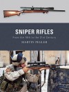 Sniper Rifles: From the 19th to the 21st Century - Martin Pegler, Peter Dennis