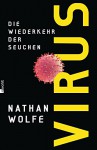 Virus: Die Wiederkehr der Seuchen - Nathan Wolfe, Monika Niehaus