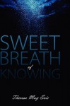 Sweet Breath of Knowing - Theresa May Evie