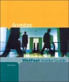 Accenture, 2006 Edition: Wetfeet Insider Guide - Wetfeet.Com