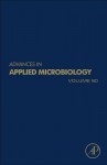 Advances in Applied Microbiology, Volume 80 - Geoffrey M. Gadd, Allen I. Laskin, Sima Sariaslani