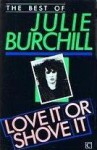 Love It or Shove It - Julie Burchill