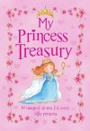 My Princess Treasury - 30 Magical Stories for Every Little Princess - Daniel Howarth