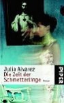 Die Zeit der Schmetterlinge. - Julia Alvarez