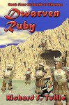 Dwarven Ruby: Volume 4 of Sword of Heavens - Richard S. Tuttle