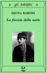 La foresta della notte - Djuna Barnes, Giulia Arborio Mella, T.S. Eliot