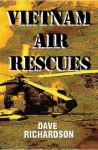 Vietnam Air Rescues - Dave Richardson