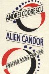 Alien Candor: Selected Poems, 1970-1995 - Andrei Codrescu