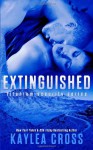 Extinguished - Kaylea Cross