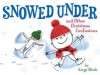 Snowed Under and Other Christmas Confusions - Serge Bloch