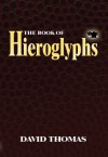 The Book of Hieroglyphs - David Thomas