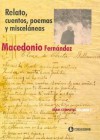 Relato, Cuentos, Poemas y Miscelaneas T. VI - Macedonio Fernández