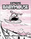 Extreme Babymouse (Babymouse Series #17) - Jennifer L. Holm, Matt Holm