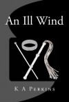 An Ill Wind (Valkyrie Series 1) - K.A. Perkins