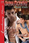 Born to Please (Pleasure Vessels 1) - Jana Downs