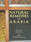 Natural Remedies of Arabia - Robert W. Lebling