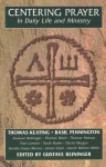 Centering Prayer in Daily Life and Ministry - Thomas Keating, Gustave Reininger