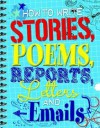 How to Write Stories, Poems, Reports, Letters and Email. Celia Warren, Wes Magee and Anne Faundez - Celia Warren