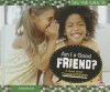 Am I a Good Friend?: A Book about Trustworthiness - Robin Nelson