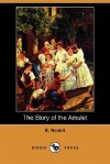 The Story of the Amulet (Dodo Press) - E. Nesbit