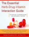 The Essential Herb-Drug-Vitamin Interaction Guide: The Safe Way to Use Medications and Supplements Together - George T. Grossberg, Barry Fox