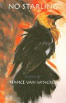 No Starling - Nance Van Winckel