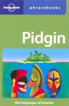 Pidgin: The Languages Of Oceania Phrasebook - Lonely Planet, Peter Mulhausler, Trevor Balzer